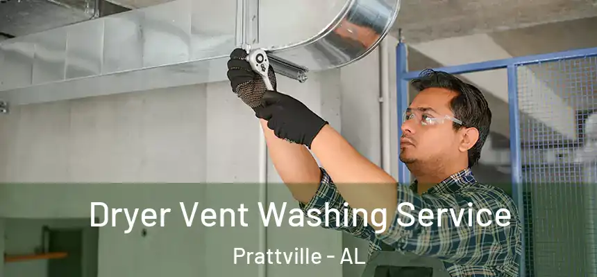 Dryer Vent Washing Service Prattville - AL