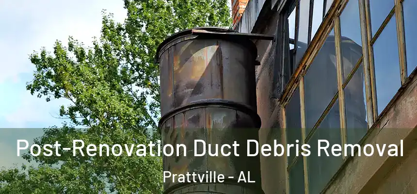  Post-Renovation Duct Debris Removal Prattville - AL