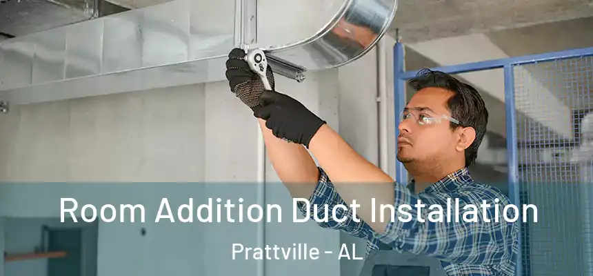  Room Addition Duct Installation Prattville - AL