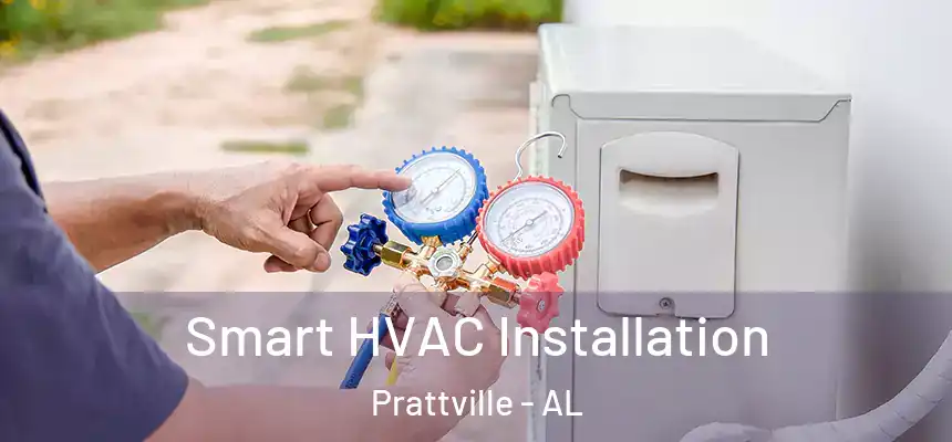  Smart HVAC Installation Prattville - AL