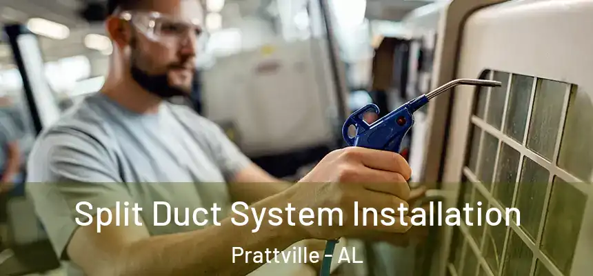 Split Duct System Installation Prattville - AL